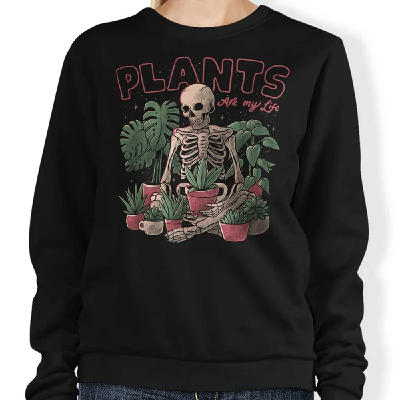 Plants are My Life - Sweatshirt