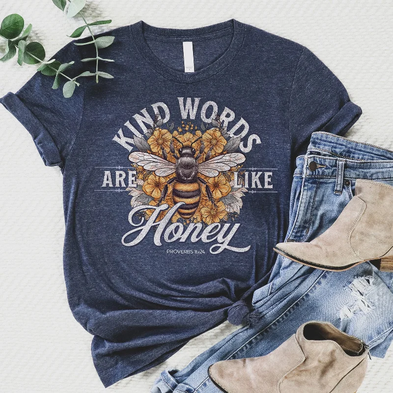 Kind Words Are Like Honey Tee