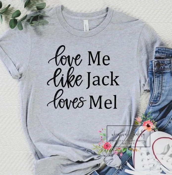 Love me like Jack loves Mel