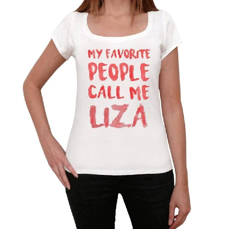 My favorite people call me Liza , White, Women's Short Sleeve Round Neck T-shirt, gift t-shirt 00364