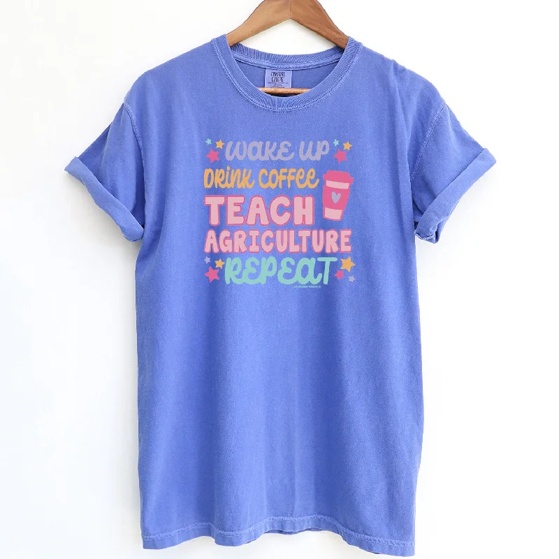 Wake Up, Drink Coffee, Teach Agriculture, Repeat ComfortWash/ComfortColor T-Shirt (S-4XL) - Multiple Colors!