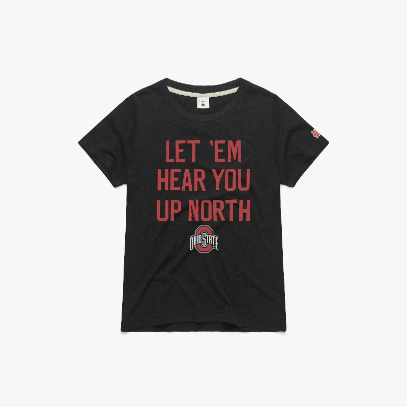 Women's Let 'Em Hear You Up North